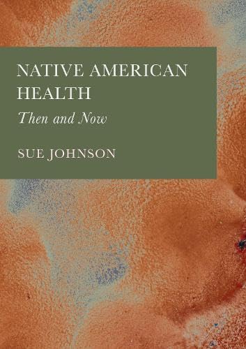 Native American Health: Then and Now von Ethics International Press Ltd